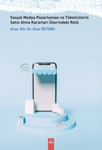 Sosyal Medya Pazarlaması ve Tüketicilerin Satın Alma Kararları Üzerindeki Rolü