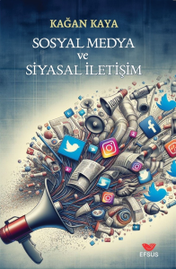 Sosyal Medya Ve Siyasal İletişim