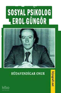 Sosyal Psikolog Erol Güngör