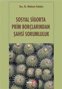 Sosyal Sigorta Prim Borçlarından Şahsi Sorumluluk