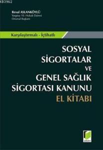 Sosyal Sigortalar ve Genel Sağlık Sigortası Kanunu El Kitabı
