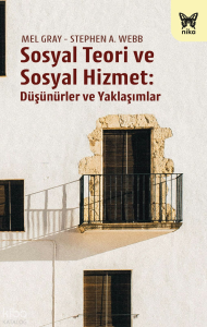 Sosyal Teori ve Sosyal Hizmet:;Düşünürler ve Yaklaşımlar