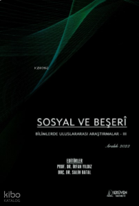Sosyal ve Beşerî Bilimlerde Uluslararası Araştırmalar - III / Aralık 2022