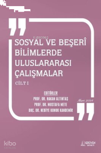 Sosyal ve Beşeri Bilimlerde Uluslararası Çalışmalar Cilt 1 - Mart 2024