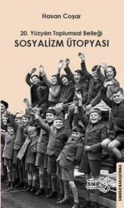 Sosyalizm Ütopyası; 20. Yüzyılın Toplumsal Belleği
