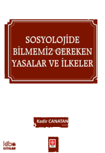Sosyolojide Bilmemiz Gereken Yasalar ve İlkeler