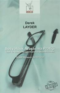 Sosyolojik Araştırma Pratiği; Teori ve Sosyal Araştırmanın İlişkilendirilmesi