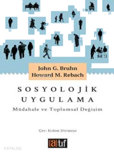 Sosyolojik Uygulama; Müdahale ve Toplumsal Değişim