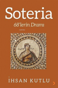 Soteria 68’lerin Dramı