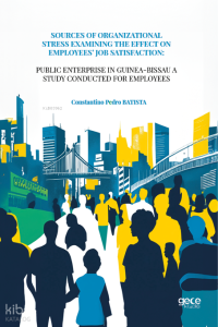 Sources Of Organizational Stress Examining The Effect On Employees’ Job Satisfaction; Public Enterprise In Guinea-Bissau A Study Conducted For Employees