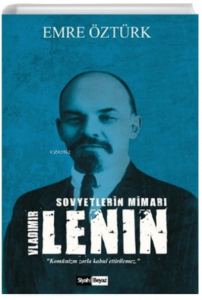 Sovyetlerin Mimarı Vladimir Lenin