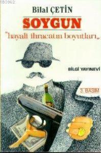 Soygun; Hayali Ihracatın Boyutları