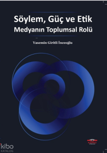 Söylem, Güç ve Etik Medyanın Toplumsal Rolü