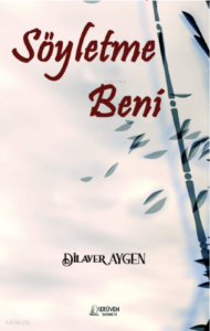 Söyletme Beni