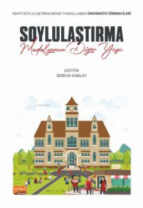 Soylulaştırma: Madalyonun Diğer Yüzü;Kenti Soylulaştıran Kendi Yoksullaşan Üniversite Öğrencileri