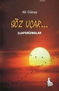 Söz Uçar; (L)Aforizmalar
