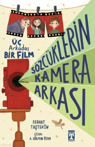 Sözcüklerin Kamera Arkası;Üç Arkadaş Bir Film