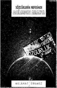 Sözcüklerin Nefesinde Ateizmden Allah'a