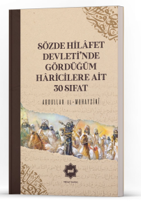 Sözde Hilâfet Devleti’nde Gördüğüm Hâricilere Ait 30 Sıfat