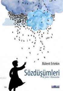 Sözdüşümleri; İlk Şiirler/Aforizmalar
