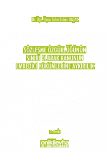 Sözleşme Özgürlüğünün Sınırı Olarak Kanunun Emredici Hükümlerine Aykırılık