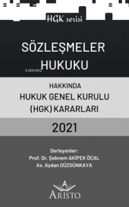 Sözleşmeler Hukuku Hakkında Hukuk Genel Kurulu Kararları 2021