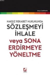 Sözleşmeyi İhlale veya Sona Erdirmeye Yöneltme