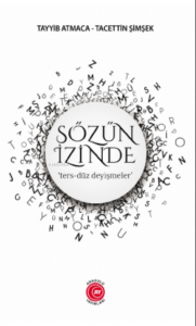 Sözün İzinde;‘ters-düz deyişmeler’