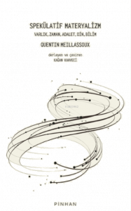 Spekülatif Materyalizm ;Varlık, Zaman, Adalet, Din, Bilim