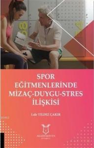 Spor Eğitmenlerinde Mizaç - Duygu - Stres İlişkisi