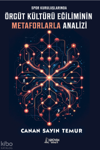 Spor Kuruluşlarında Örgüt Kültürü Eğiliminin Metaforlarla Analizi