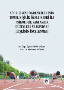 Spor Lisesi Öğrencilerinin Temel Kişilik Özellikleri ile Psikolojik Sağlamlık Düzeyleri Arasındaki İlişkinin İncelenmesi
