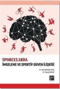Sporcularda İmgeleme ve Sportif Güven İlişkisi