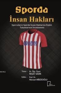 Sporda İnsan Hakları Sporcuların Sporda İnsan Haklarına İlişkin Tutumlarının İncelenmesi