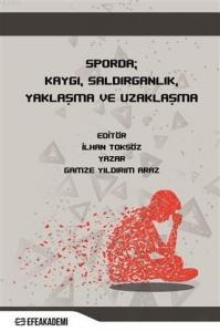 Sporda Kaygı, Saldırganlık, Yaklaşma ve Uzaklaşma