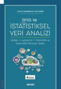 SPSS ile İstatistiksel Veri Analizi;İstatistik – Uygulama – Parametrik ve Parametrik Olmayan Testler