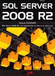 Sql Server 2008 R2; Veri sistemlerinin en hızlı ve en etkili yolu!