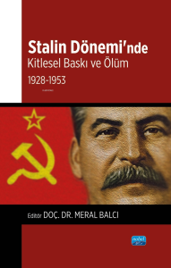 Stalin Dönemi’nde Kitlesel Baskı ve Ölüm;1928-1953