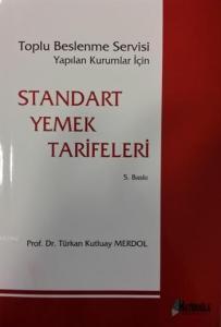 Standart Yemek Tarifleri; Toplu Beslenme Yapılan Kurumlar İçin