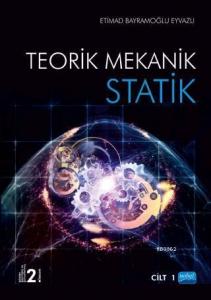 Statik; Teorik Mekanik Cilt -1
