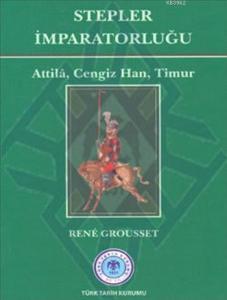Stepler İmparatorluğu; Attilâ, Cengiz Han, Timur