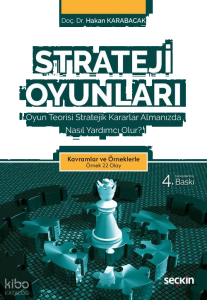 Strateji Oyunları;Oyun Teorisi Stratejik Kararlar Almamıza Nasıl Yardımcı Olur?