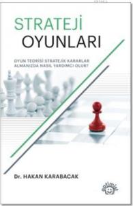 Strateji Oyunları; Oyun Teorisi Stratejik Kararlar Almanızda Nasıl Yardımcı Olur?