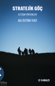 Stratejik Göç;İletişim Yöntemleri