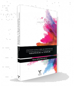 Stratejik Halkla İlişkiler Yönetiminde Yaratıcılık ve Yenilik