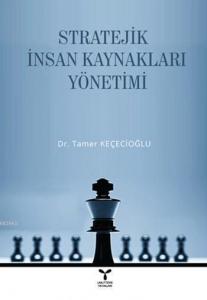 Stratejik İnsan Kaynakları Yönetimi