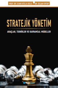 Stratejik Yönetim ;Araçlar, Teknikler ve Kavramlar Modeller