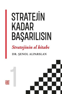 Stratejin Kadar Başarılısın - Stratejinin El Kitabı 1