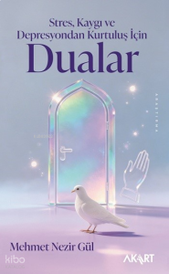 Stres, Kaygı ve Depresyondan Kurtuluş İçin Dualar