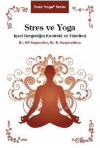 Stres ve Yoga; İçsel Gerginliğin Kontrolü ve Yönetimi